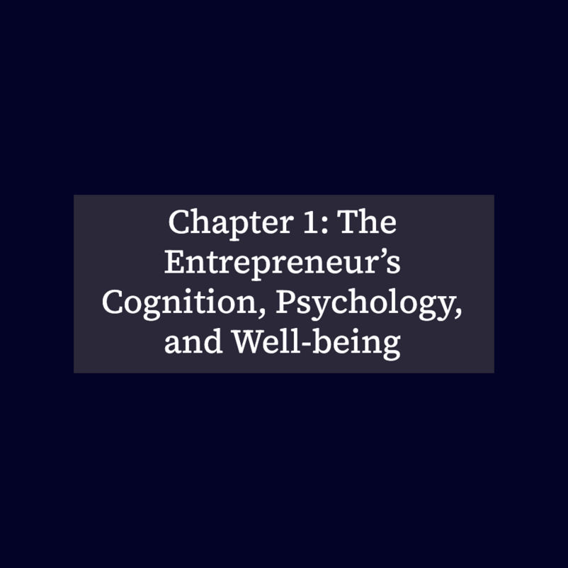 Chapter 1: The Entrepreneur’s Cognition, Psychology, and Well-being